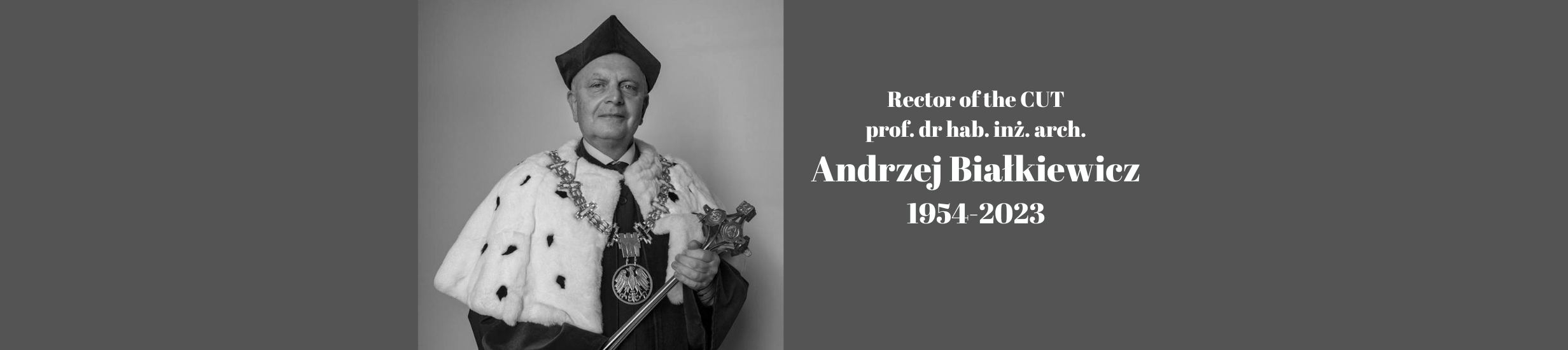 It is with deep regret that we announce the death of prof. dr hab. inż. arch. Andrzej Białkiewicz, Rector of the Cracow University of Technology