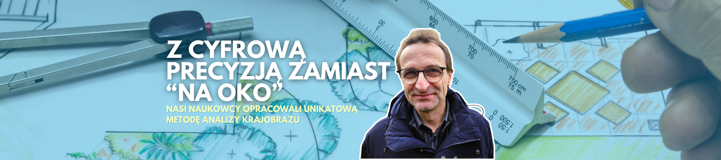 Nasi eksperci opracowali unikatowe narzędzie do obiektywnych analiz krajobrazowych