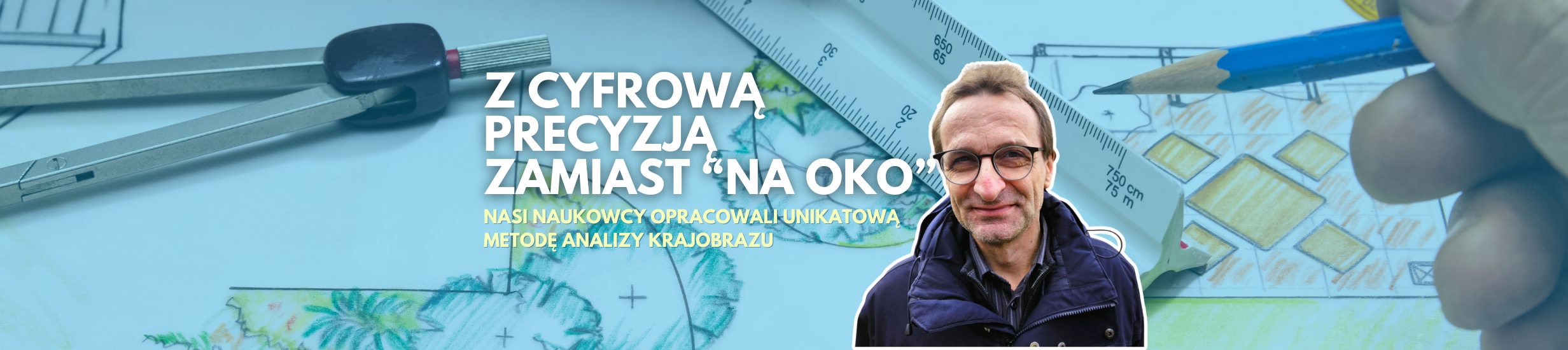 Nasi eksperci opracowali unikatowe narzędzie do obiektywnych analiz krajobrazowych