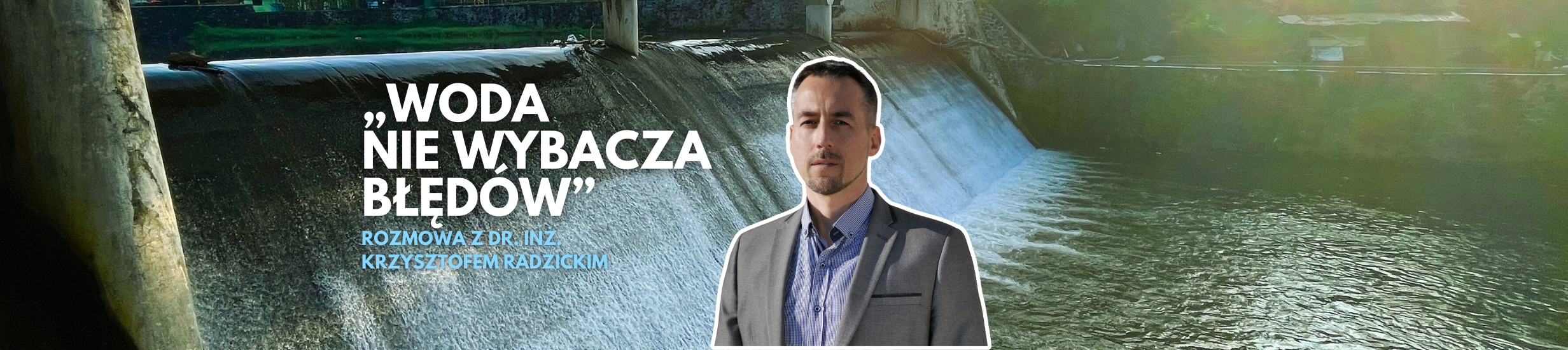 Hydrotechnika w Polsce – między ryzykiem a innowacją