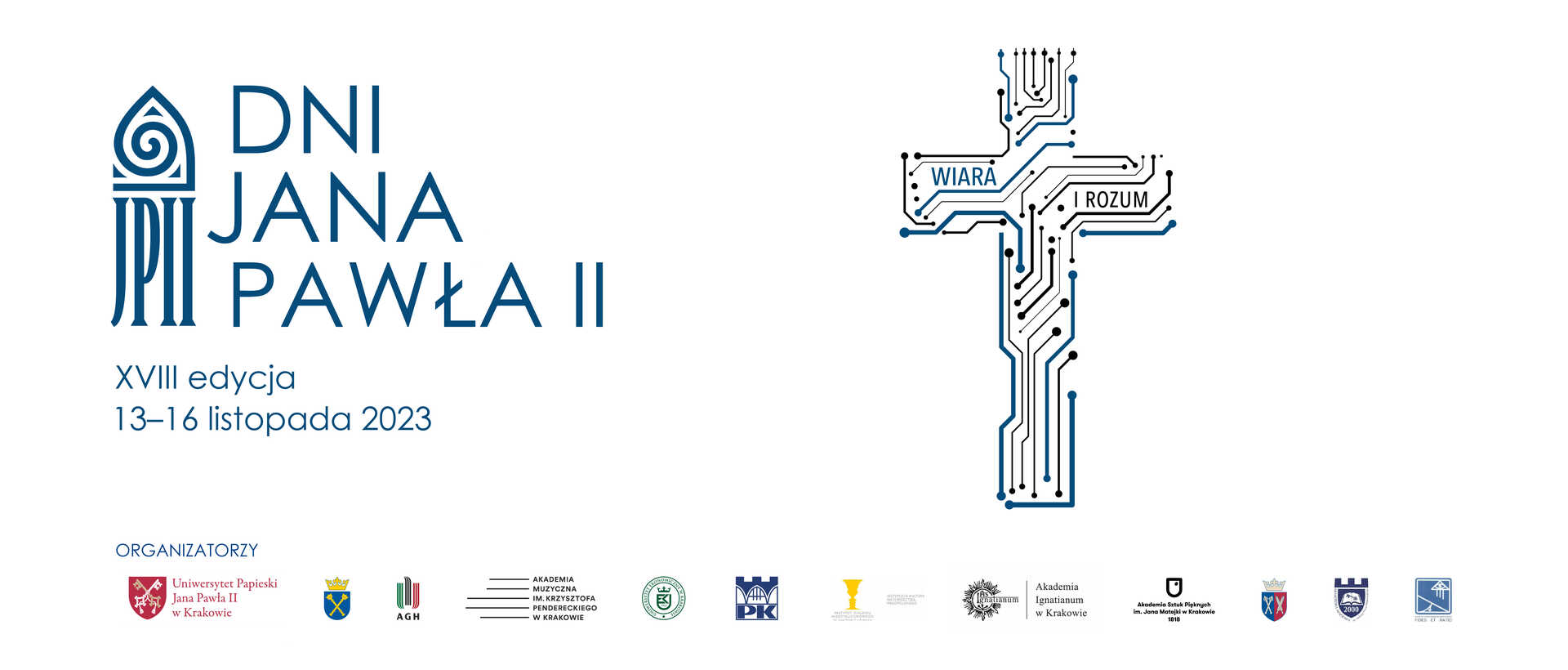 Grafika Dni Jana Pawła II. Po lewej logo dni, po prawej krzyż - symbol bieżącej edycji - złożony z układów scalonych z wpisanym weń hasłem "wiara i rozum". U dołu logotypy organizatorów wydarzenia