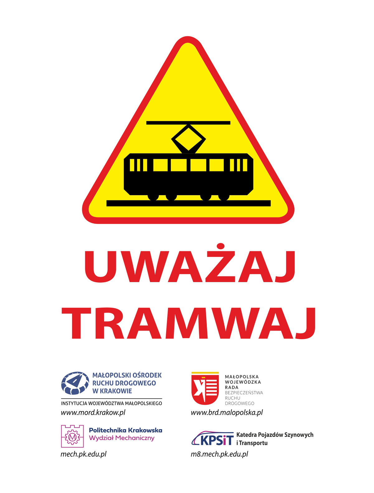 Plakat akcji "Uważaj Tramwaj" z dużym znakiem ostrzegawczym z tramwajem oraz hasłem na środku w kolorze czerwonym